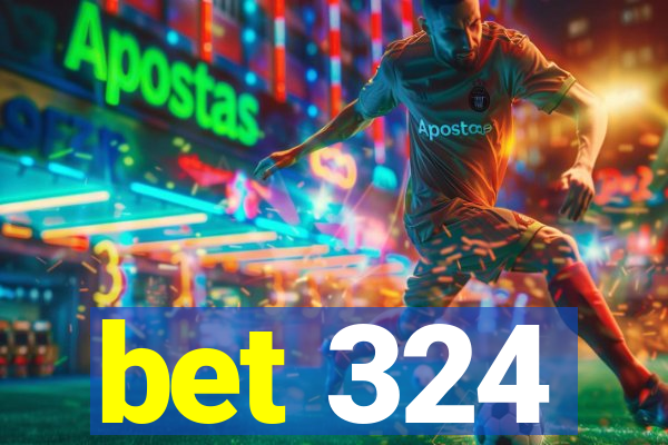 bet 324